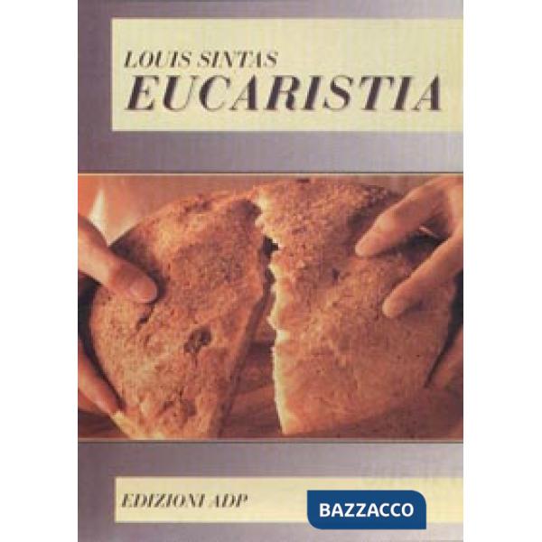 Eucaristia. La vita dei cristiani: sacramento di Dio