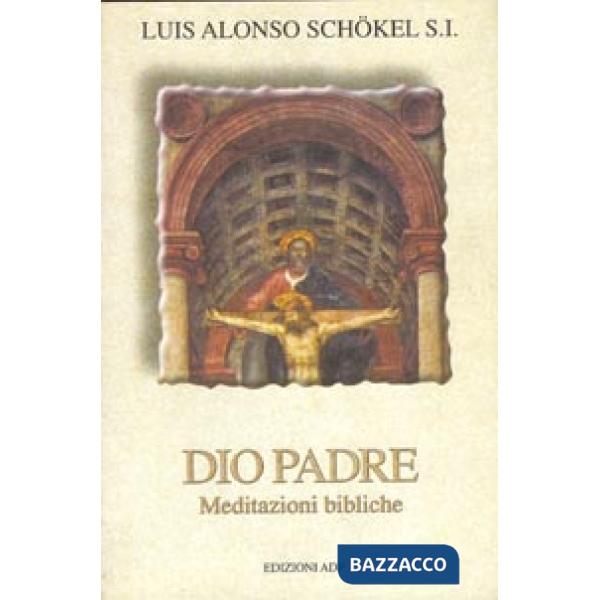 Dio padre. Meditazioni bibliche