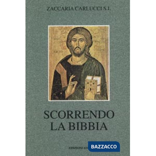 Scorrendo la Bibbia. Una rapida panoramica e considerazioni per agevolarne la lettura