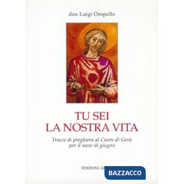 Tu sei la nostra vita