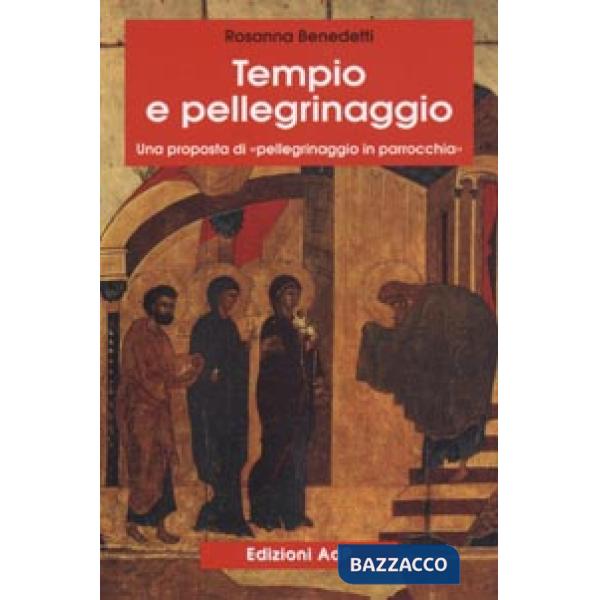 Tempio e pellegrinaggio. Una proposta di «Pellegrinaggio in parrocchia»
