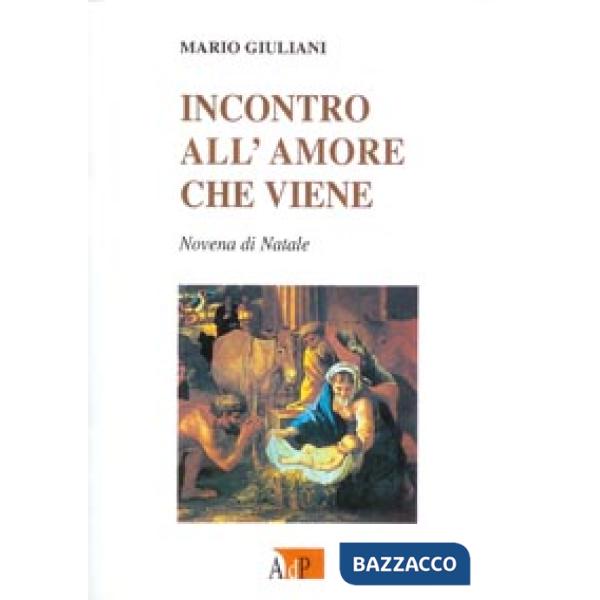 Incontro all'amore che viene. Novena di Natale