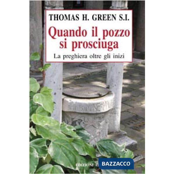 Quando il pozzo si prosciuga. La preghiera oltre gli inizi