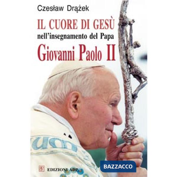 Cuore di Gesù nell'insegnamento del papa Giovanni Paolo II (Il)