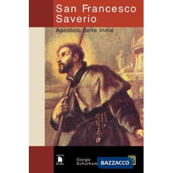 San Francesco Saverio. Apostolo delle Indie