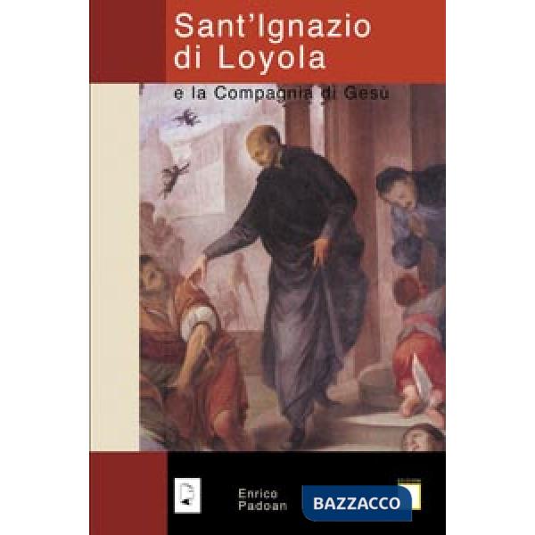 Sant'Ignazio di Loyola e la Compagnia di Gesù