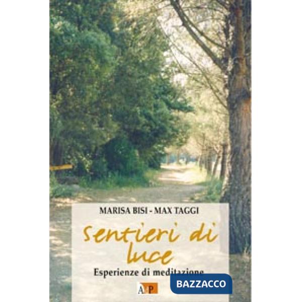 Sentieri di luce. Esperienze di meditazione