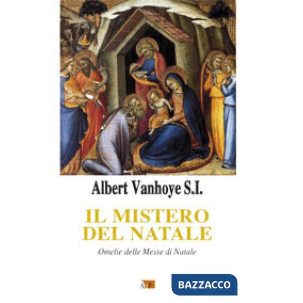 Mistero del Natale. Omelie delle messe di Natale (Il)