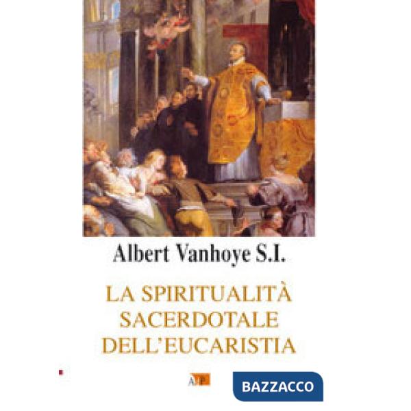 Spiritualità sacerdotale dell'eucarestia (La)