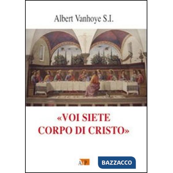 «Voi siete corpo di Cristo»
