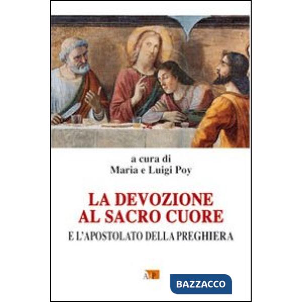 Devozione al Sacro Cuore e l'Apostolato della Preghiera (La)