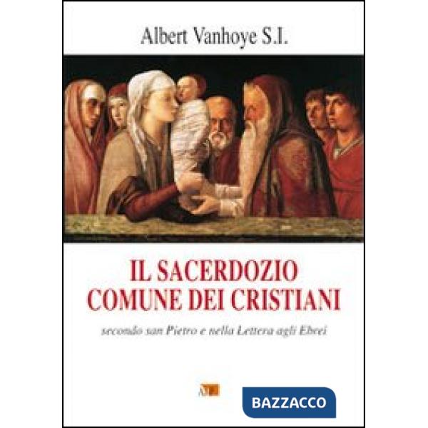 Sacerdozio comune dei cristiani. Secondo San Pietro e nella lettera agli Ebrei (Il)