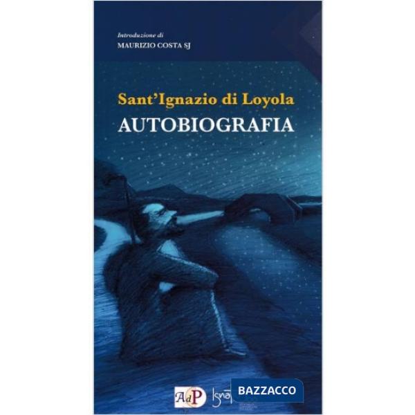 Sant'Ignazio di Loyola. Autobiografia