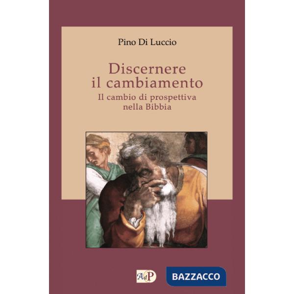 Discernere il cambiamento. Il cambio di prospettiva nella Bibbia