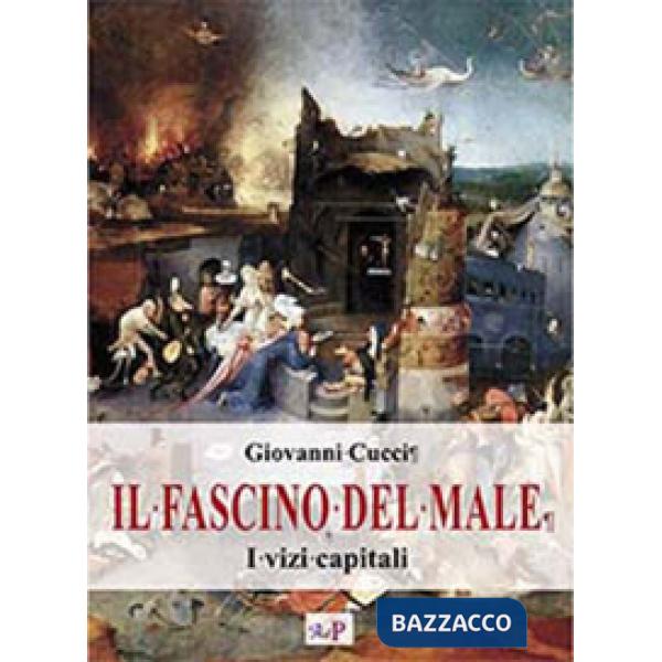 Fascino del male. I vizi capitali. Nuova ediz. (Il)