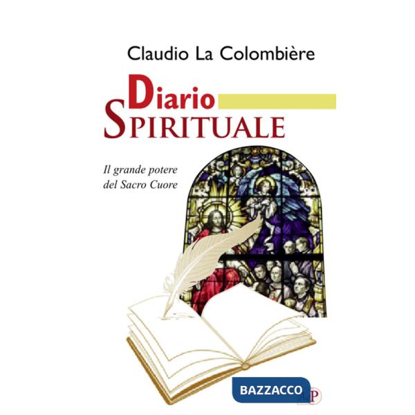 Diario spirituale. Il grande potere del Sacro Cuore. Nuova ediz.