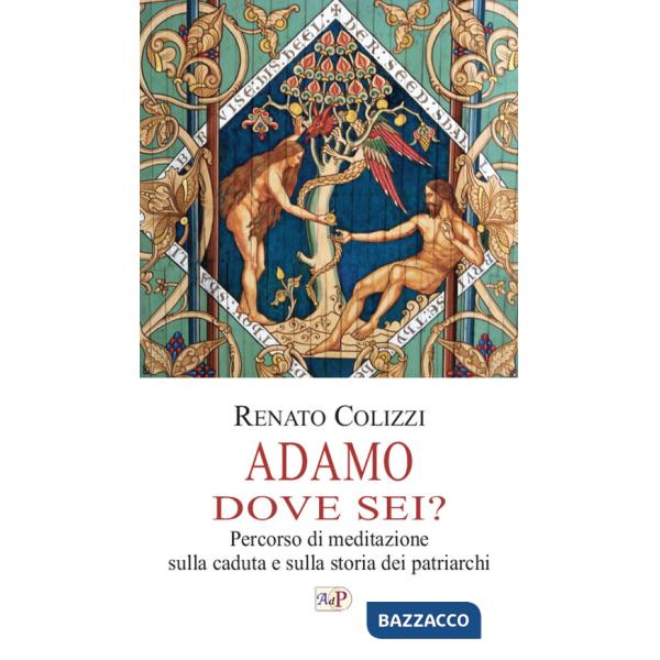 Adamo dove sei? Percorso di meditazione sulla caduta e sulla storia dei patriarchi