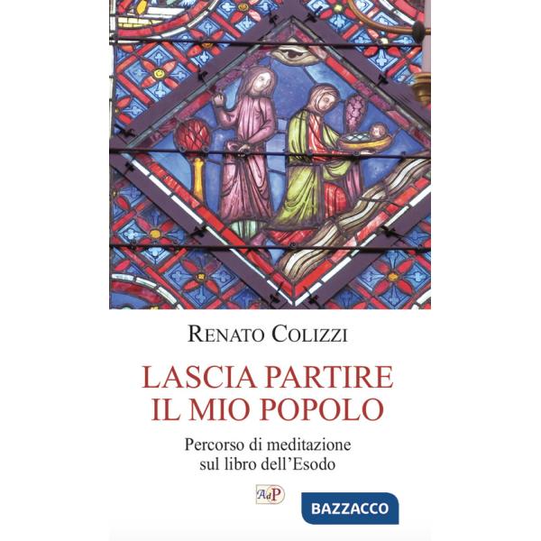 Lascia partire il mio popolo. Percorso di meditazione sul libro dell'Esodo