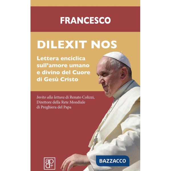 Dilexit nos. Lettera enciclica sull'amore umano e divino del cuore di Gesù Cristo