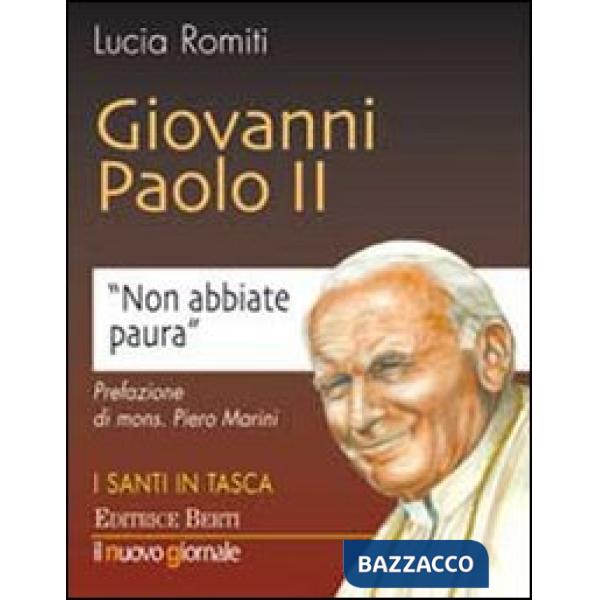 Giovanni Paolo II. Non abbiate paura