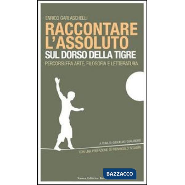 Raccontare l'assoluto sul dorso della tigre