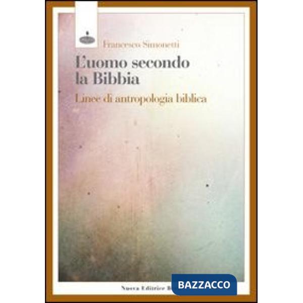 Uomo secondo la Bibbia. Linee di antropologia biblica (L')