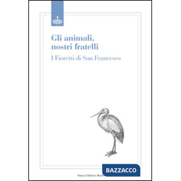 Animali, nostri fratelli. I fioretti di san Francesco