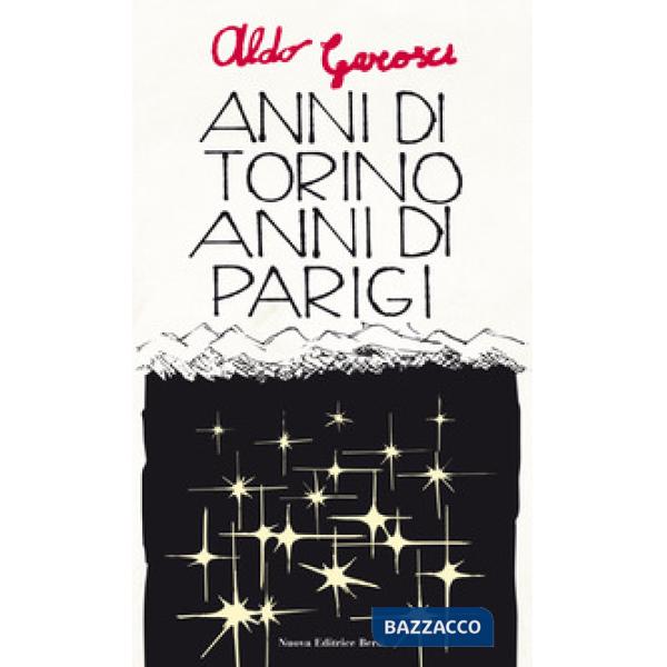 Anni di Torino, anni di Parigi e altre pagine autobiografiche