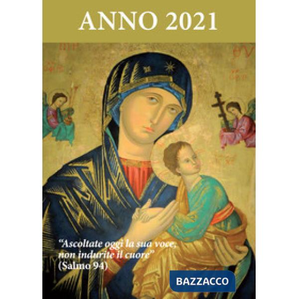 Ascoltate oggi la sua voce. Calendario liturgico 2021. Madonna del Perpetuo Soccorso