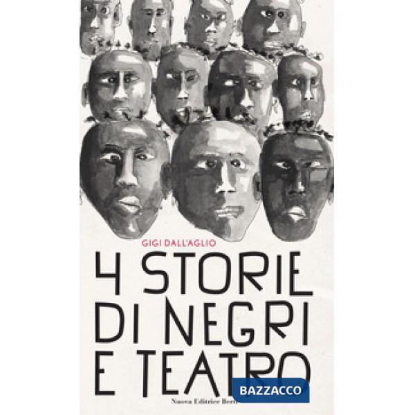 Quattro storie di negri e teatro