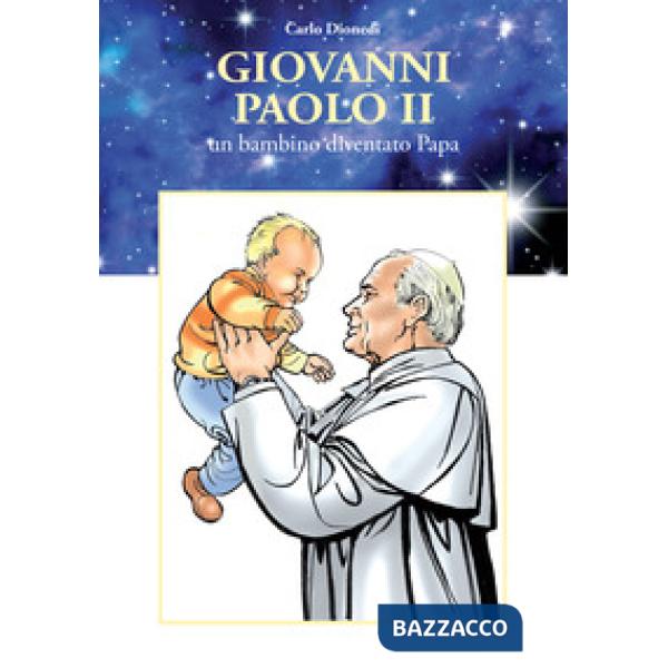 Giovanni Paolo II. Un bambino diventato papa
