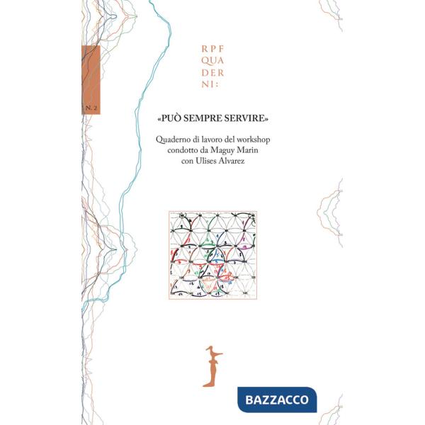 «Può sempre servire». Quaderno di lavoro del workshop condotto da Maguy Marin con Ulises Alvarez