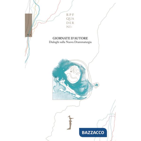 Giornate d'autore. Dialoghi sulla nuova drammaturgia