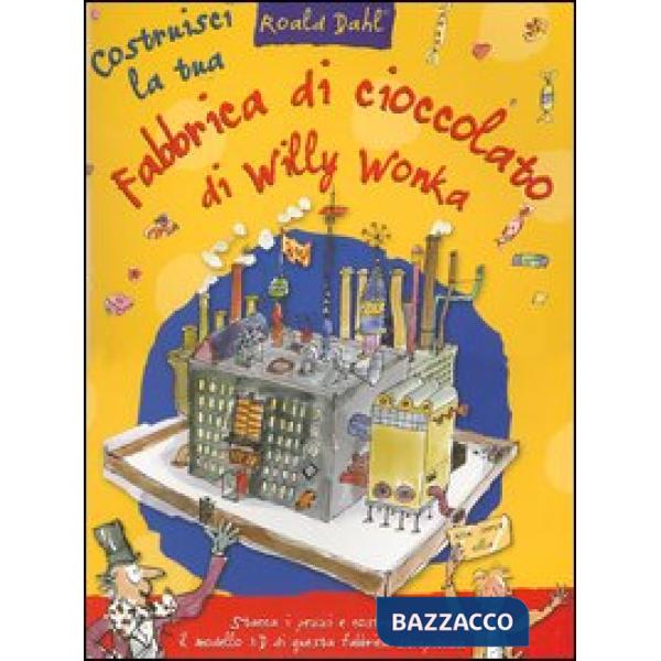 Costruisci la tua fabbrica di cioccolato di Willy Wonka
