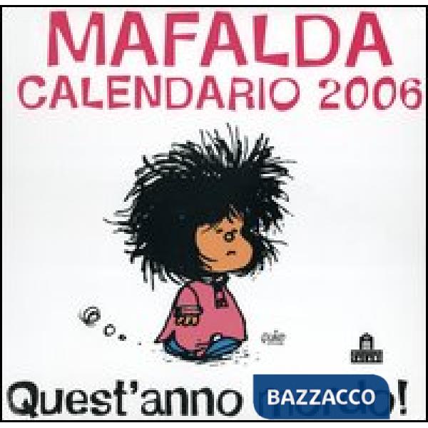 Quest'anno mordo! Mafalda. Calendario 2006