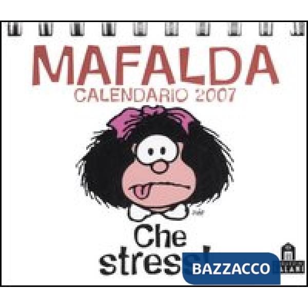 Che stress! Mafalda. Calendario da tavolo 2007
