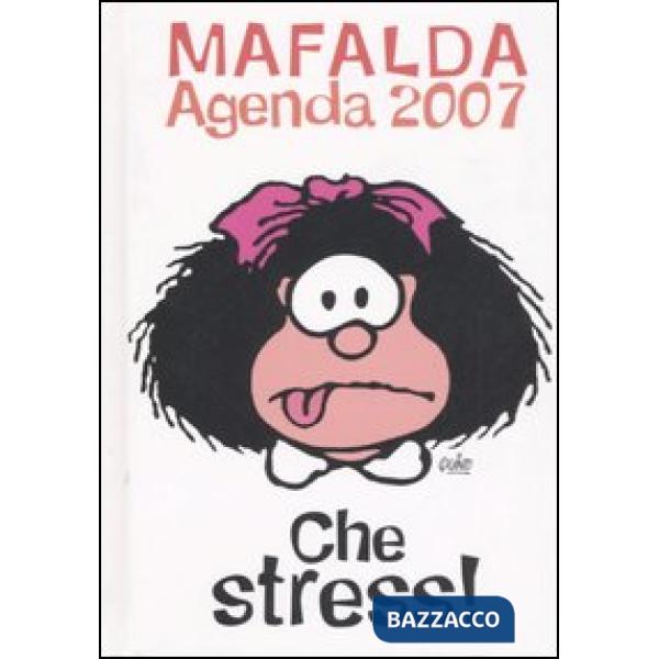 Che stress! Mafalda. Agenda 2007
