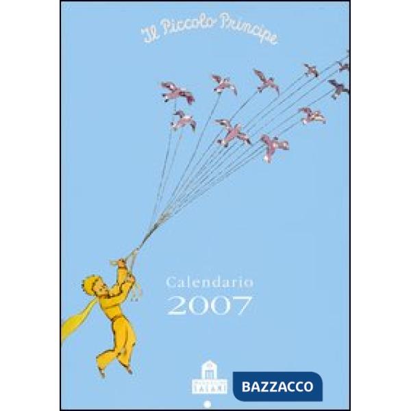 Piccolo Principe. Calendario 2007 (Il)