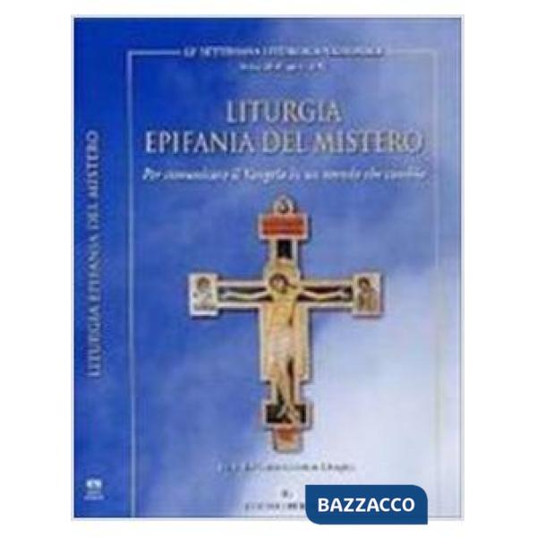 Liturgia epifania del mistero. Per comunicare il vangelo in un mondo che cambia