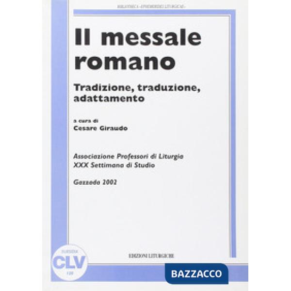 Messale romano. Tradizione, traduzione, adattamento (Il)