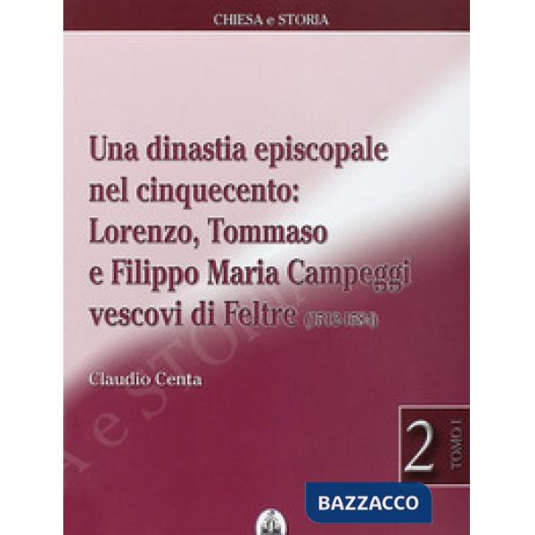 Dinastia episcopale nel Cinquecento: Lorenzo, Tommaso e Filippo Maria Campeggi v