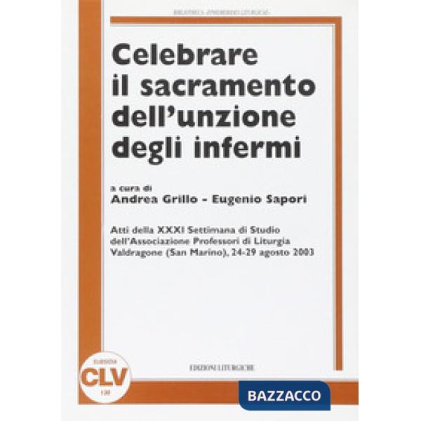 Celebrare il sacramento dell'unzione degli infermi