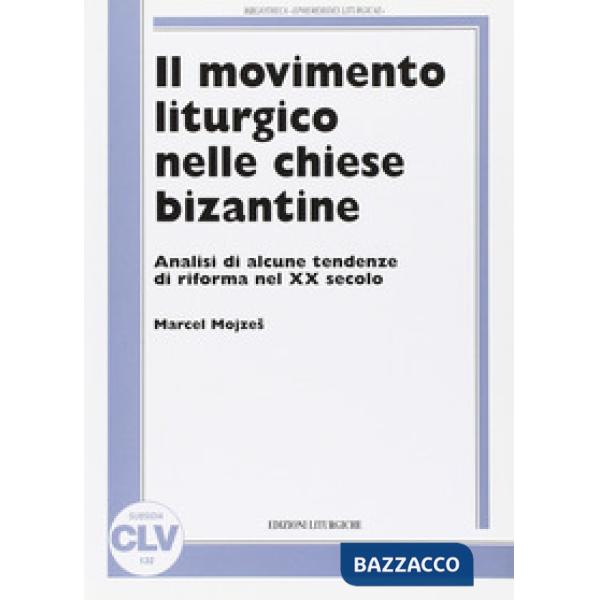 Movimento liturgico nelle chiese bizantine. Analisi di alcune tendenze di riform