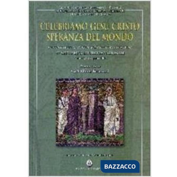 Celebriamo Gesù Cristo speranza del mondo
