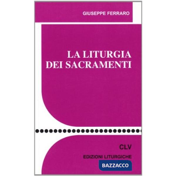 Liturgia dei sacramenti (La)