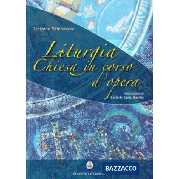 Liturgia. Chiesa in corso d'opera