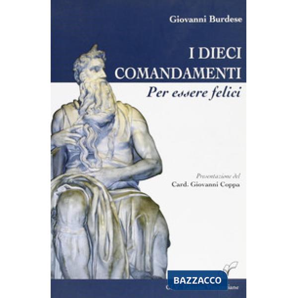 Dieci comandamenti per essere felice (I)