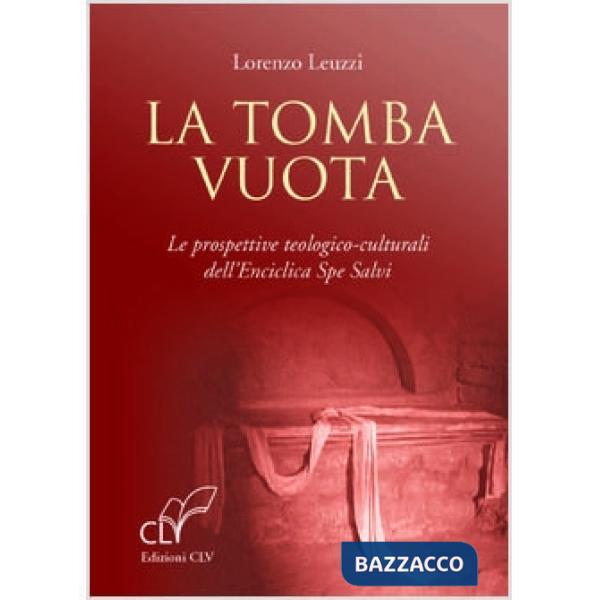 Tomba vuota. Le prospettive teologico-culturali dell'enciclica Spe salvi (La)