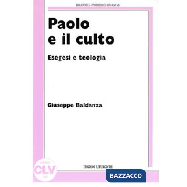 Paolo e il culto. Esegesi e teologia