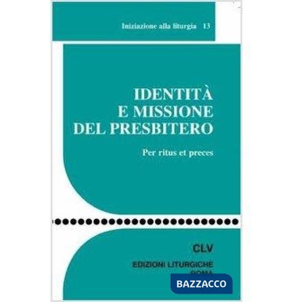 Identità e missione del presbitero. Per ritus et preces
